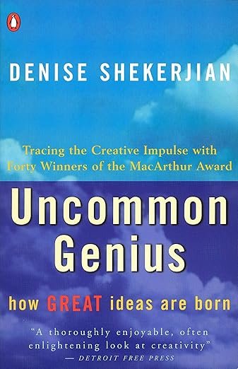 Uncommon Genius How Great Ideas are Born