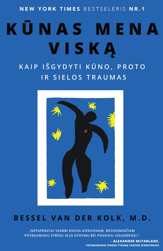 KŪNAS MENA VISKĄ kaip išgydyti kūno, proto ir sielos traumas