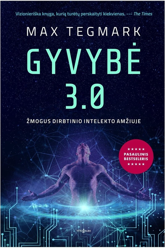 Gyvybė 3.0 žmogus dirbtinio intelekto amžiuje