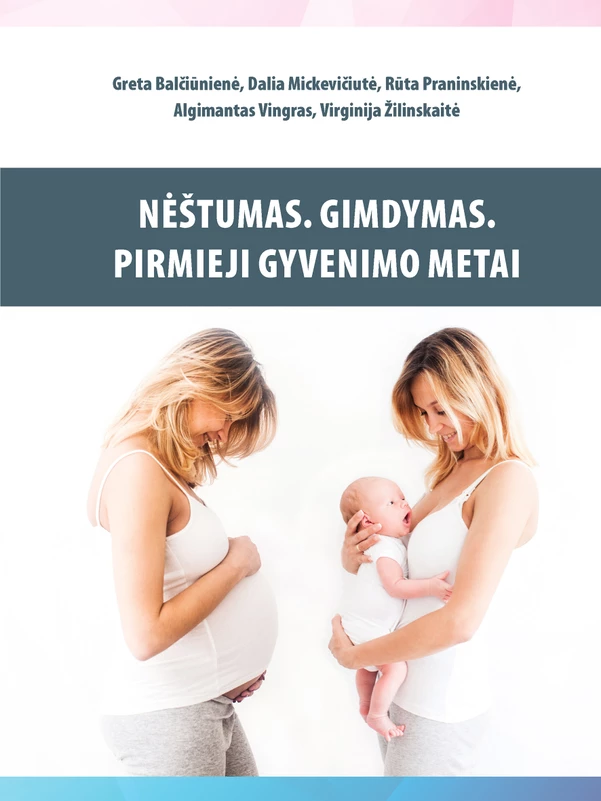 Nėštumas. Gimdymas. Pirmieji gyvenimo metai