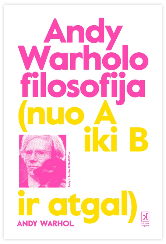Andy Warholo filosofija. Nuo A iki B ir atgal