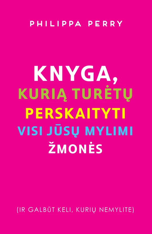Knyga, kurią turėtų perskaityti visi jūsų mylimi žmonės