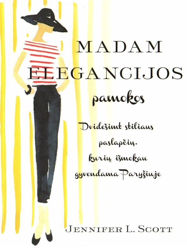 Madam Elegancijos pamokos 20 stiliaus paslapčių, kurių išmokau gyvendama Paryžiuje