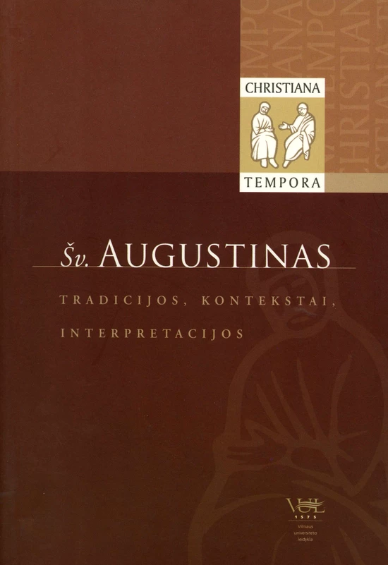 Šv. Augustinas tekstai, kontekstai, interpretacijos