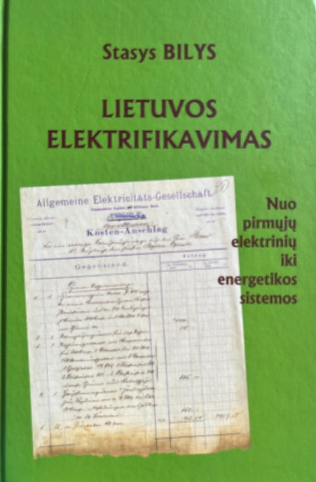 Lietuvos elektrifikavimas. Nuo pirmųjų elektrinų iki energetikos sistemos