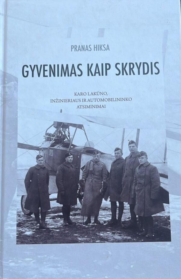 Gyvenimas kaip skrydis : karo lakūno, inžinieriaus ir automobilininko atsiminimai